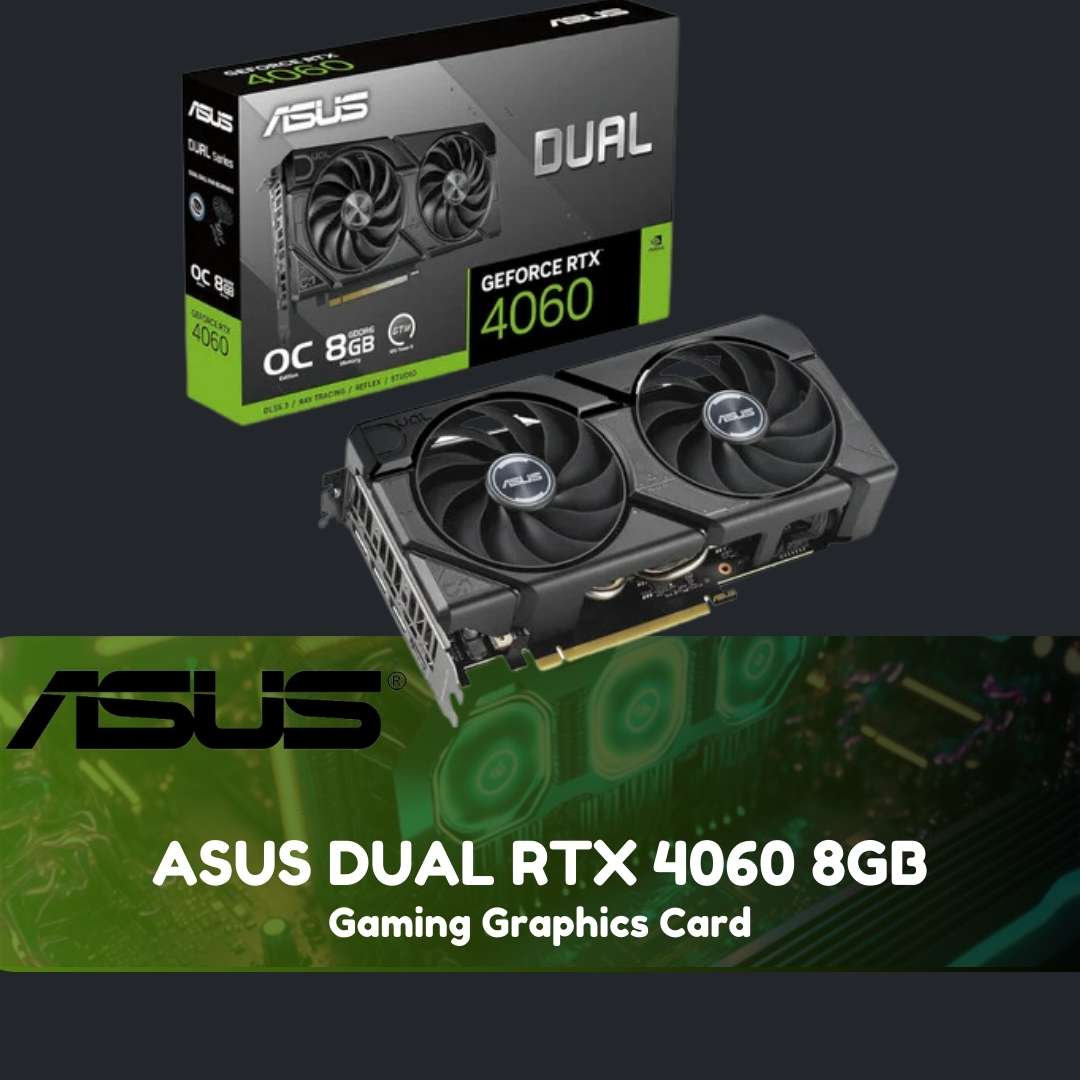 ASUS DUAL RTX 4060 8GB - GPU