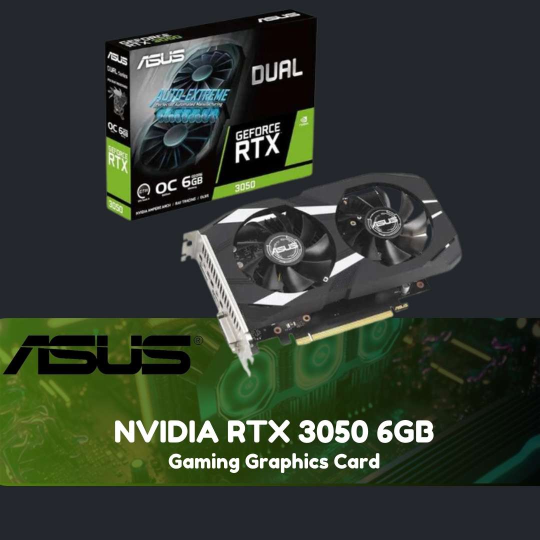 ASUS DUAL RTX 3050 6GB - GPU